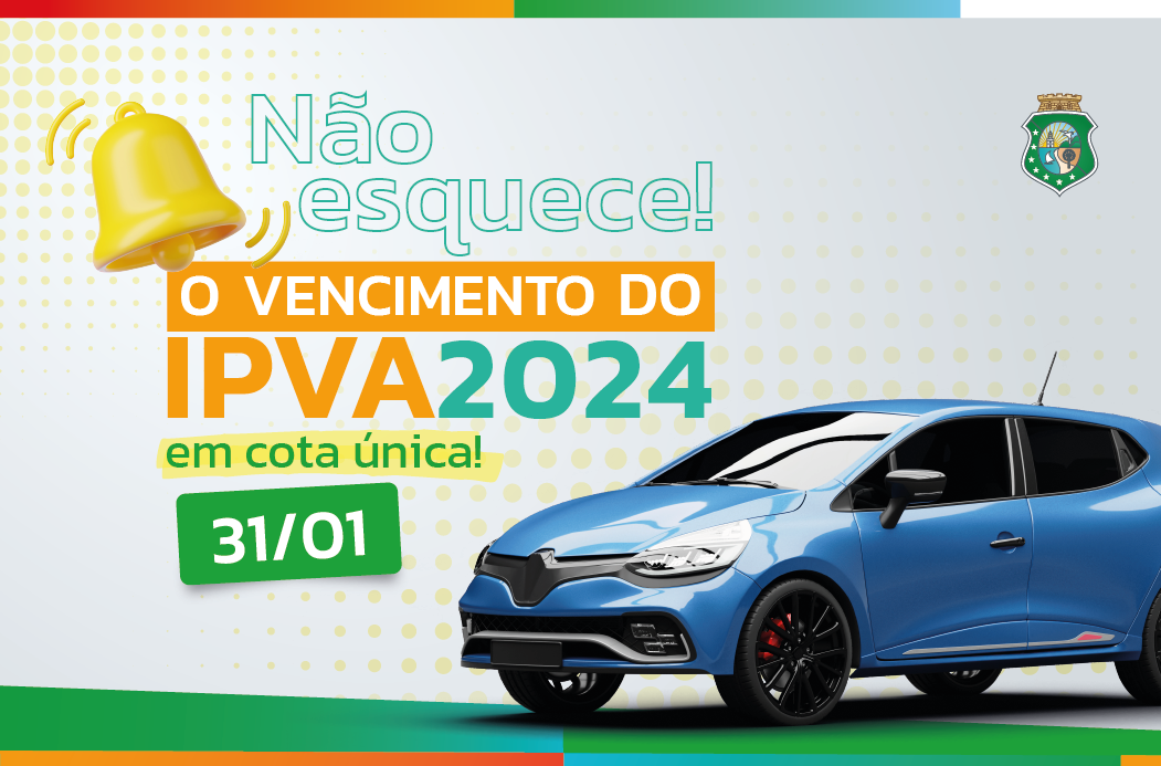 Cota única do IPVA 2024 vence nesta quartafeira (31) Secretaria da