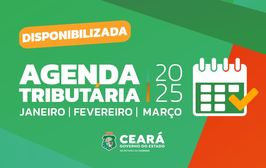 Primeira Agenda Tributária de 2025 está disponível no portal da SefazCE Secretaria da Fazenda